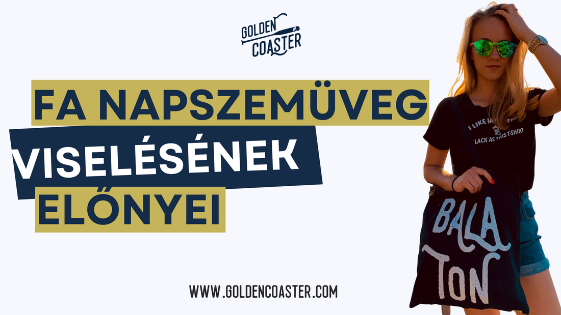 Fa napszemüveg viselésének előnyei